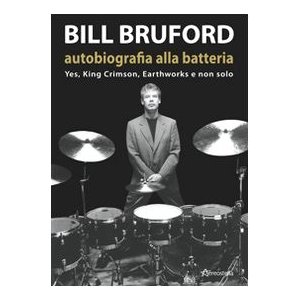 BillBruford_Autobiografia_alla_batteria